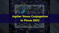 Jupiter Venus Conjunction: After 12 years Jupiter-Venus Conjunction In Pisces 2022, Effects On Zodiac Signs 