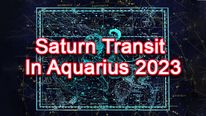Saturn Transit 2023 Effects: Saturn Transit In Aquarius 2023, Know Prediction For All Zodiac Signs