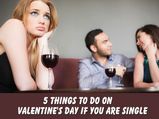 Things To Do On Valentine's Day If You Are Single