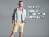 Top 10 Men's Grooming Mistakes