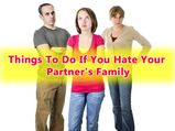 Things To Do If You Hate Your Partner's Family