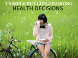 7 Simple But Life Changing Health Decisions