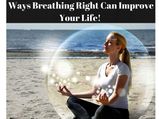 Ways Breathing Right Can Improve Your Life