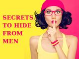 Secrets To Hide From Men