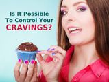 Why Is It Difficult To Control Cravings