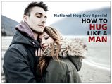 Hug Day: How Men Can Perfect The Art Of Hugging Their Partner