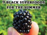 Highly Nutritional Black Superfoods For The Summer