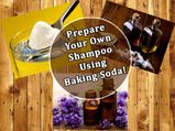 DIY:Prepare Your Own Shampoo Using Baking Soda!