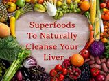 10 Superfoods That Naturally Cleanse Your Liver