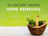 10 Ancient Indian Home Remedies