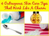 4 Outrageous Skin Care Tips That Work Like A Charm