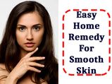 Try This Easy Home Remedy To Get Smooth, Even Skin
