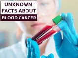 8 Unknown Facts Of Blood Cancer That You Should Know!