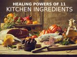 Healing Powers Of 11 Kitchen Ingredients
