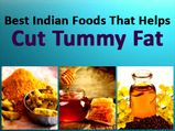 10 Best Indian Foods That Help Cut Tummy Fat In 7 Days!