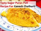 Tasty Sugar Puran Poli Recipe For Ganesh Chaturthi