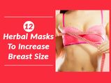 12 Herbal Masks To Increase Breast Size
