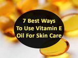 7 Best Ways To Use Vitamin E Oil For Skincare