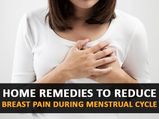 10 Effective Home Remedies To Reduce Breast Pain During Menstrual Cycle