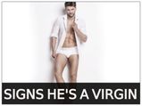 Signs He Is A Virgin!!