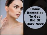 Home Remedies To Get Rid Of Dark Neck