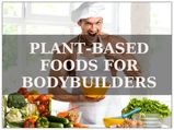 7 Plant-Based Foods For Bodybuilders