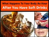This Is What Happens To Your Body An Hour After You Have Soft Drinks