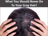 What You Should Never Do To Your Grey Hair?
