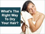What's The Right Way To Dry Your Hair?