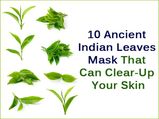 10 Ancient Indian Leaves Mask That Can Clear-Up Your Skin