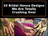 10 Bridal Henna Designs We Are Totally Crushing Over