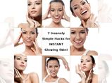7 Insanely Simple Hacks for INSTANT Glowing Skin!