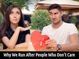 Why We Run After People Who Don't Care