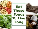 Eat These Foods To Live Long