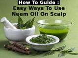 How To Guide : Easy Ways To Use Neem Oil On Scalp