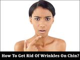 How To Get Rid Of Wrinkles On Chin