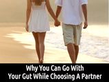 Reasons To Go With Your Gut When Choosing A partner