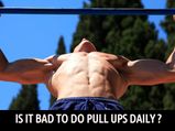 Why You Shouldn't Do Pull Ups Everyday