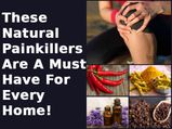These Natural Painkillers Are A Must-Have For Every Home!