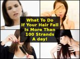 What To Do If Your Hair Fall Is More Than 100 Strands A Day!