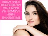 Only Two Ingredients You'll Need To Remove Skin Impurities!