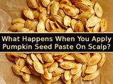 What Happens When You Apply Pumpkin Seed Paste On Scalp?