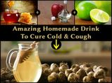 This Amazing Homemade Drink Helps Cure Cold & Cough In Seconds