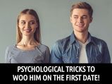 Psychological Tricks To Woo Him On The First Date!