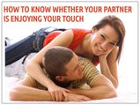 Signs Your Partner Enjoys Your Touch