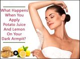 What Happens When You Apply Potato Juice & Lemon On Your Dark Armpits?