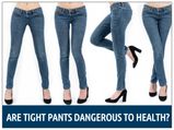Health Dangers Of Wearing Tight Jeans