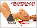 Use A Tennis Ball & Cure Back Pain!!
