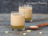 Gasagase Payasa Recipe: How To Make Poppy Seeds Payasam