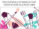 Ten Essentials Of Makeup That Every 18-Year-Old Must Own